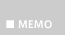 MEMO / メモ