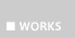 WORKS / ワークス